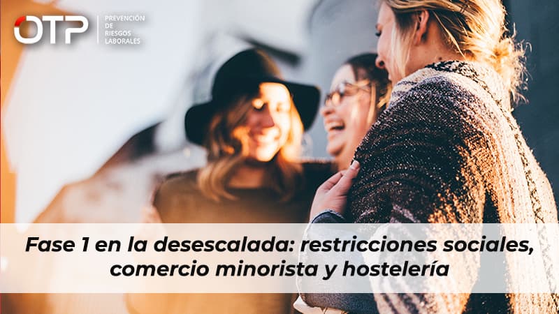 Fase 1 de la desescalada: restricciones sociales, comercio minorista y hostelería